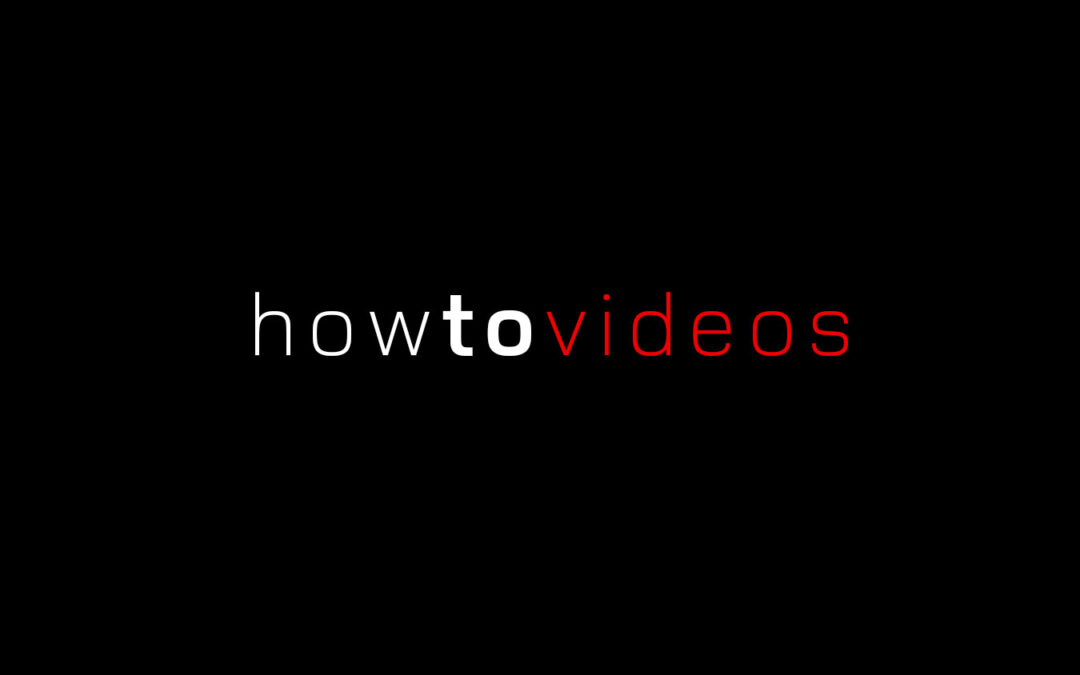 How to Videos